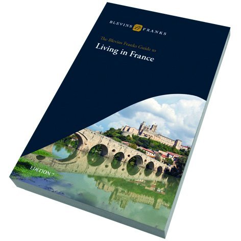 The Blevins Franks Guide to Living in France (Edition 7) book