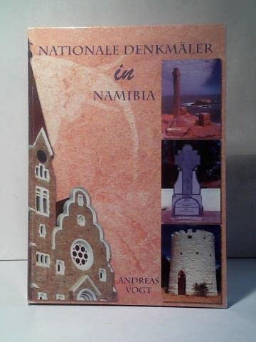 Nationale Denkmäler in Namibia. Ein Inventar der proklamierten nationalen Denkmäler in der Republik Namibia Books