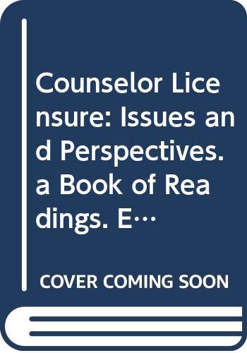 Counselor Licensure: Issues and Perspectives. a Book of Readings. Ed by Richard W. Warner, Jr (178p) Books