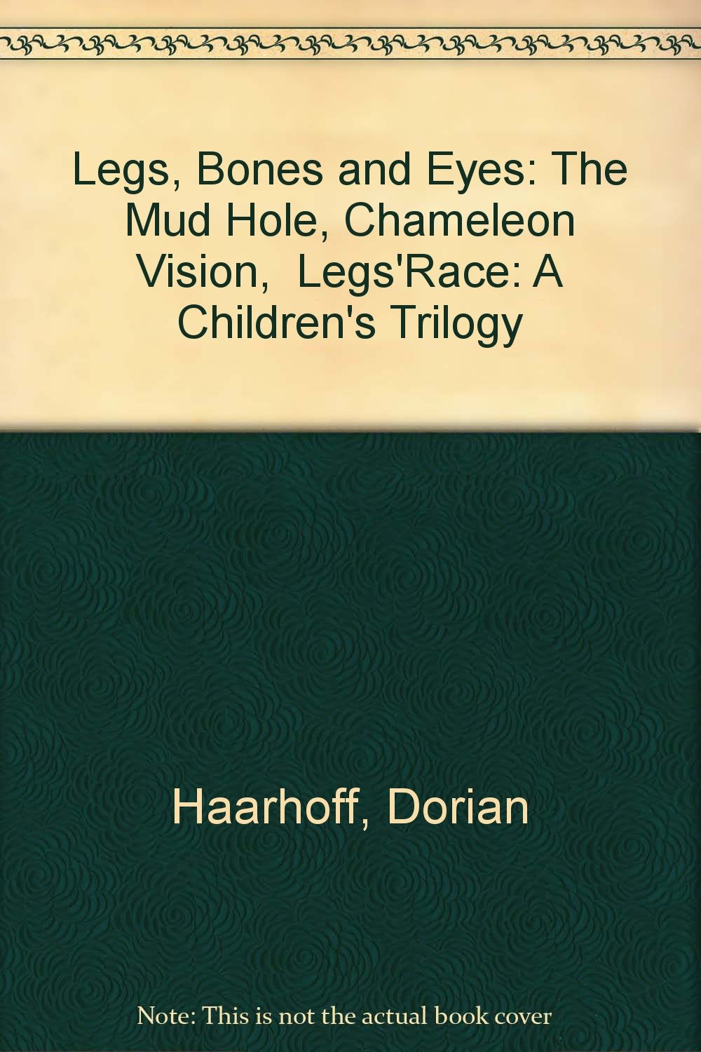 "The Mud Hole", "Chameleon Vision", " Legs'Race" (Legs, Bones and Eyes: A Children's Trilogy) Novels & Short Stories