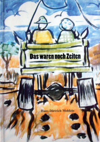 Das waren noch Zeiten. Südwester Erinnerungen 1909 - 1925 Politics & History