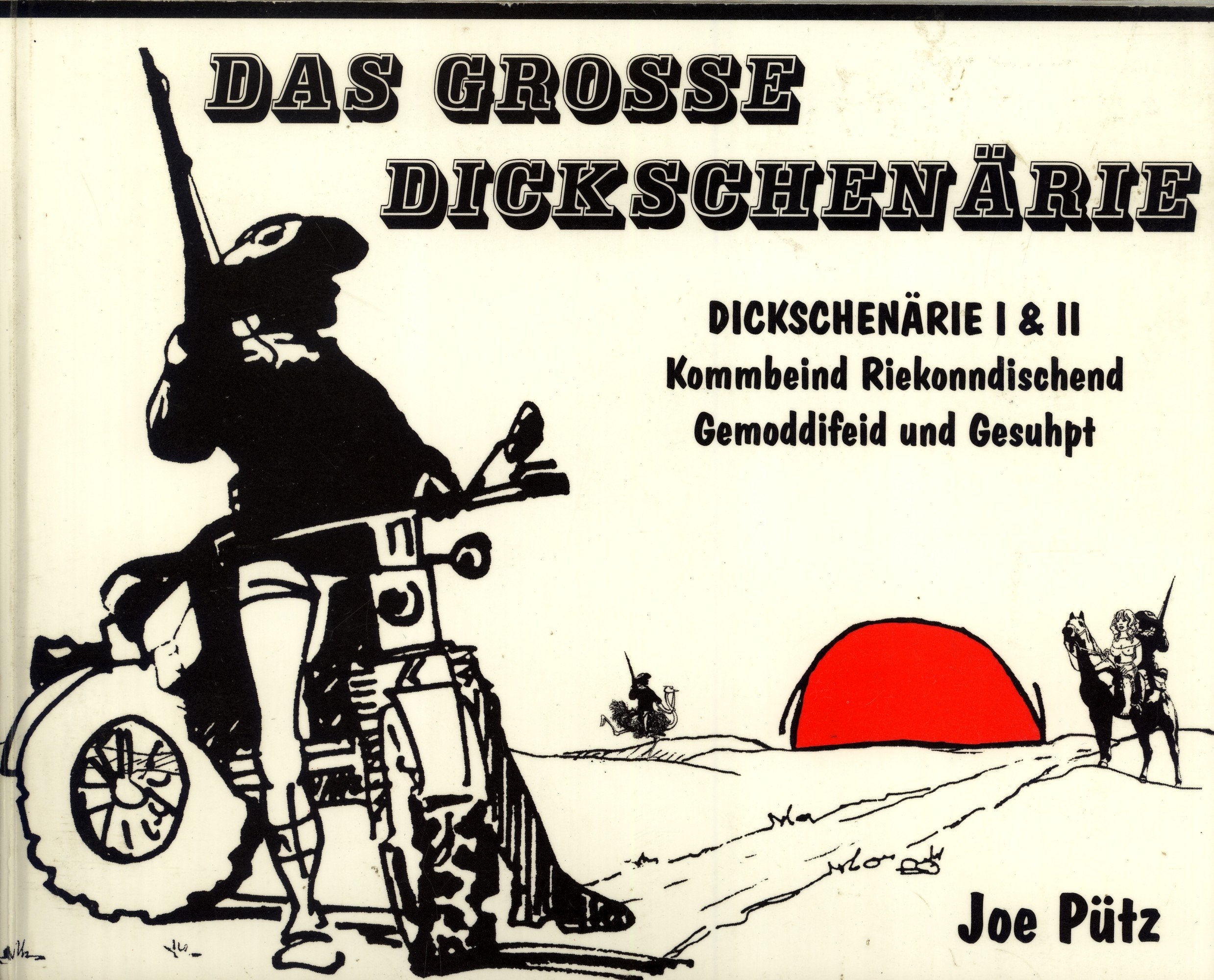Das Grosse Dickschenärie: Dickschenärie I & II, Kommbeind, Riekonndischend, Gemoddifeid und Gesuhpt Books
