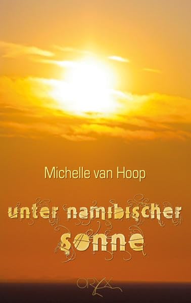 Unter namibischer Sonne: Roman Contemporary literature