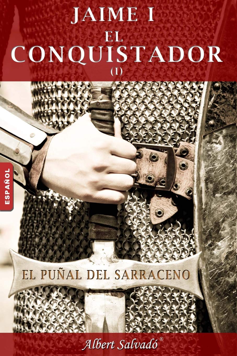 El puñal del sarraceno: Primera parte de la trilogía de "Jaime I el Conquistador" Historical Fiction