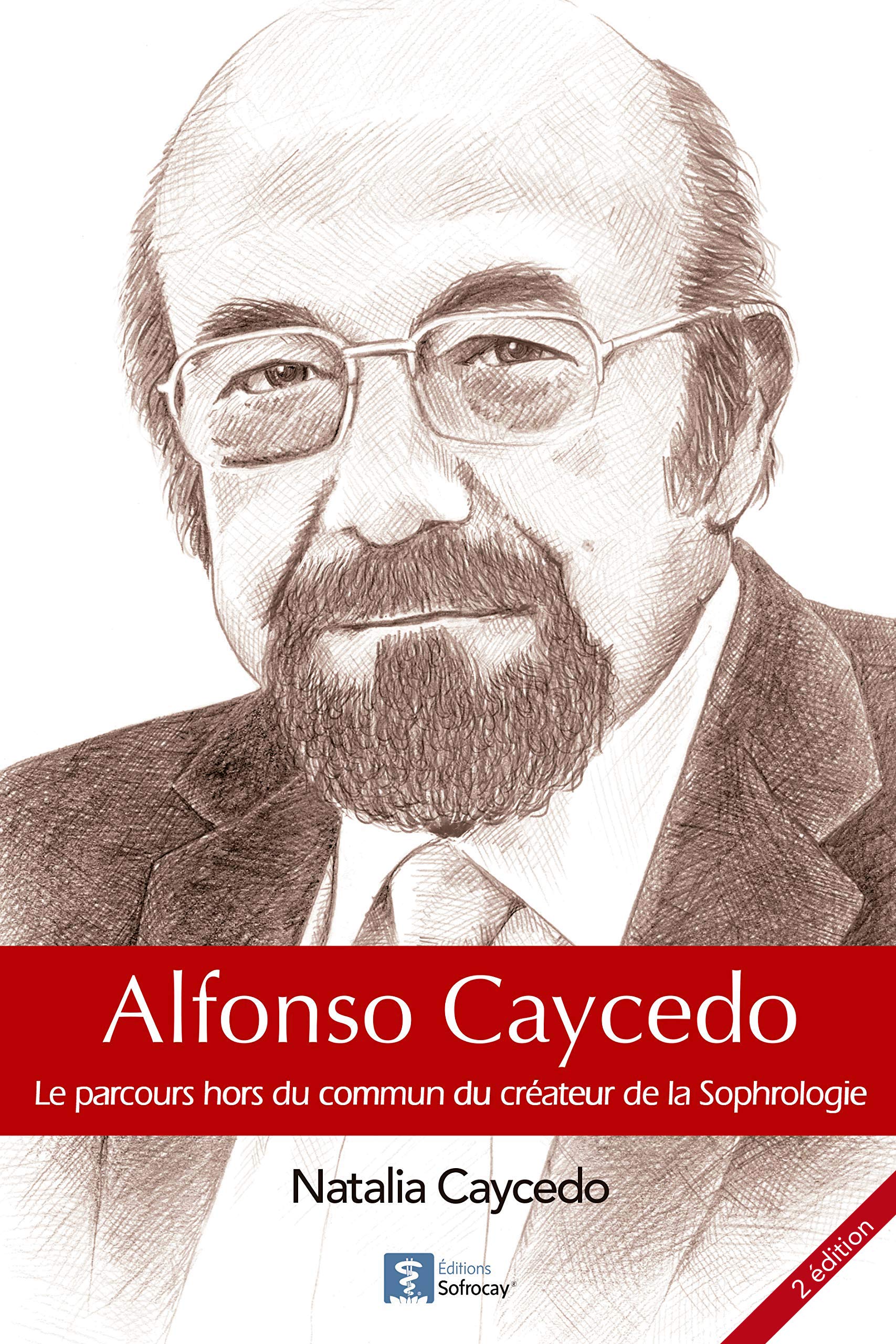 - Alfonso Caycedo : le parcours hors du commun du créateur de la sophrologie book