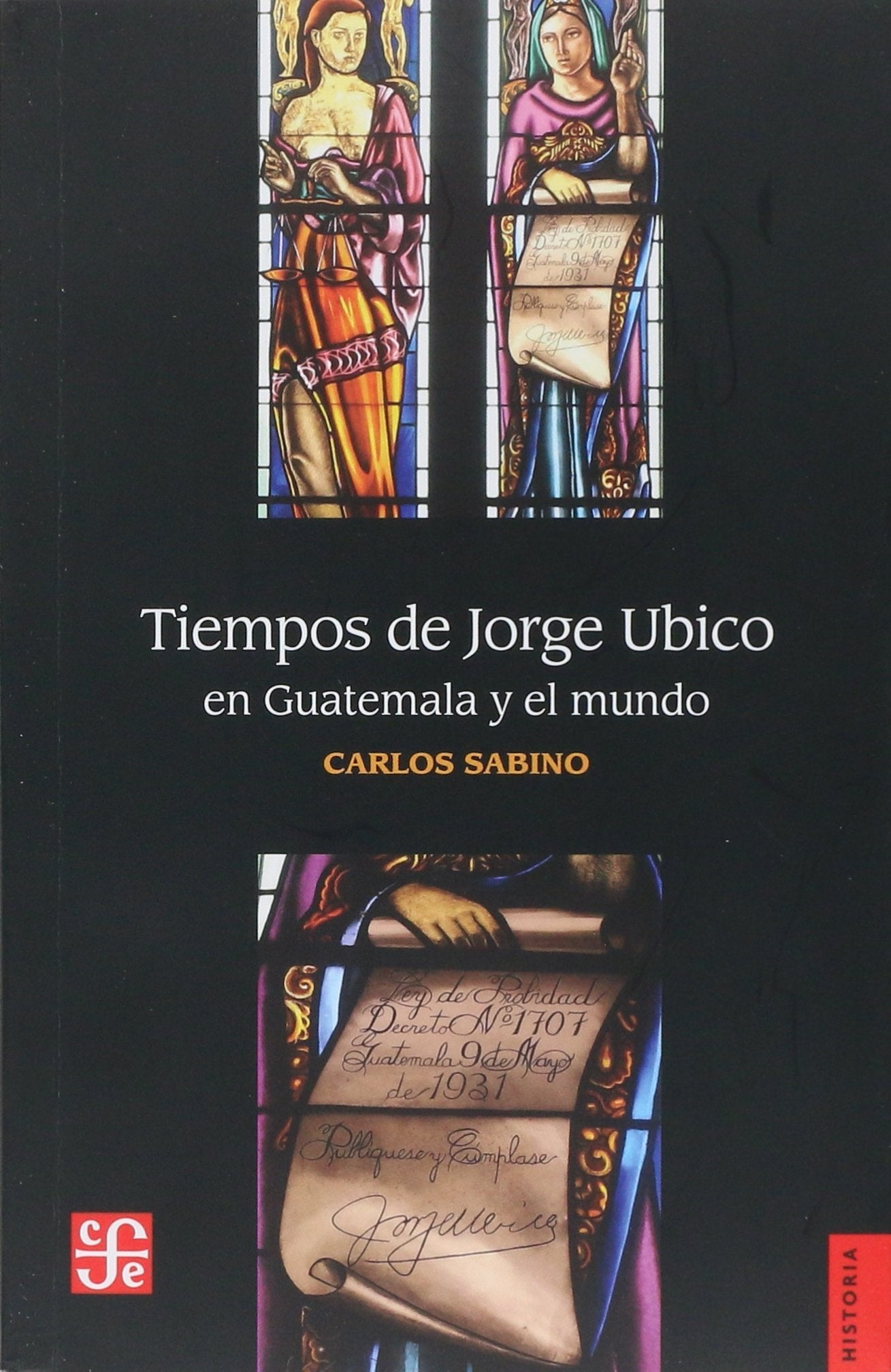 Tiempos de Jorge Ubico en Guatemala y el Mundo (Spanish Edition) Books