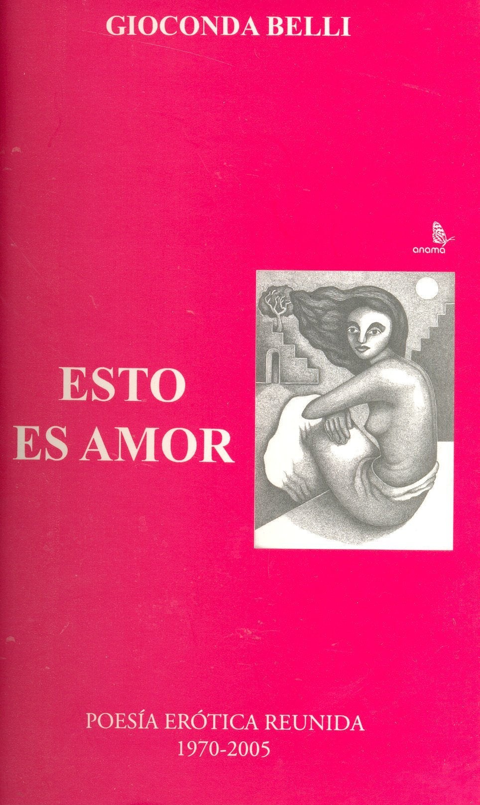 Esto es amor: Poesia erotica reunida, 1970-2005 Books