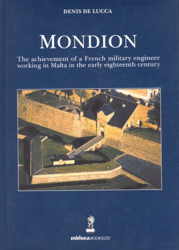 Mondion: The Achievement of a French Military Engineer Working in Malta in the Early Eighteenth Century Architecture