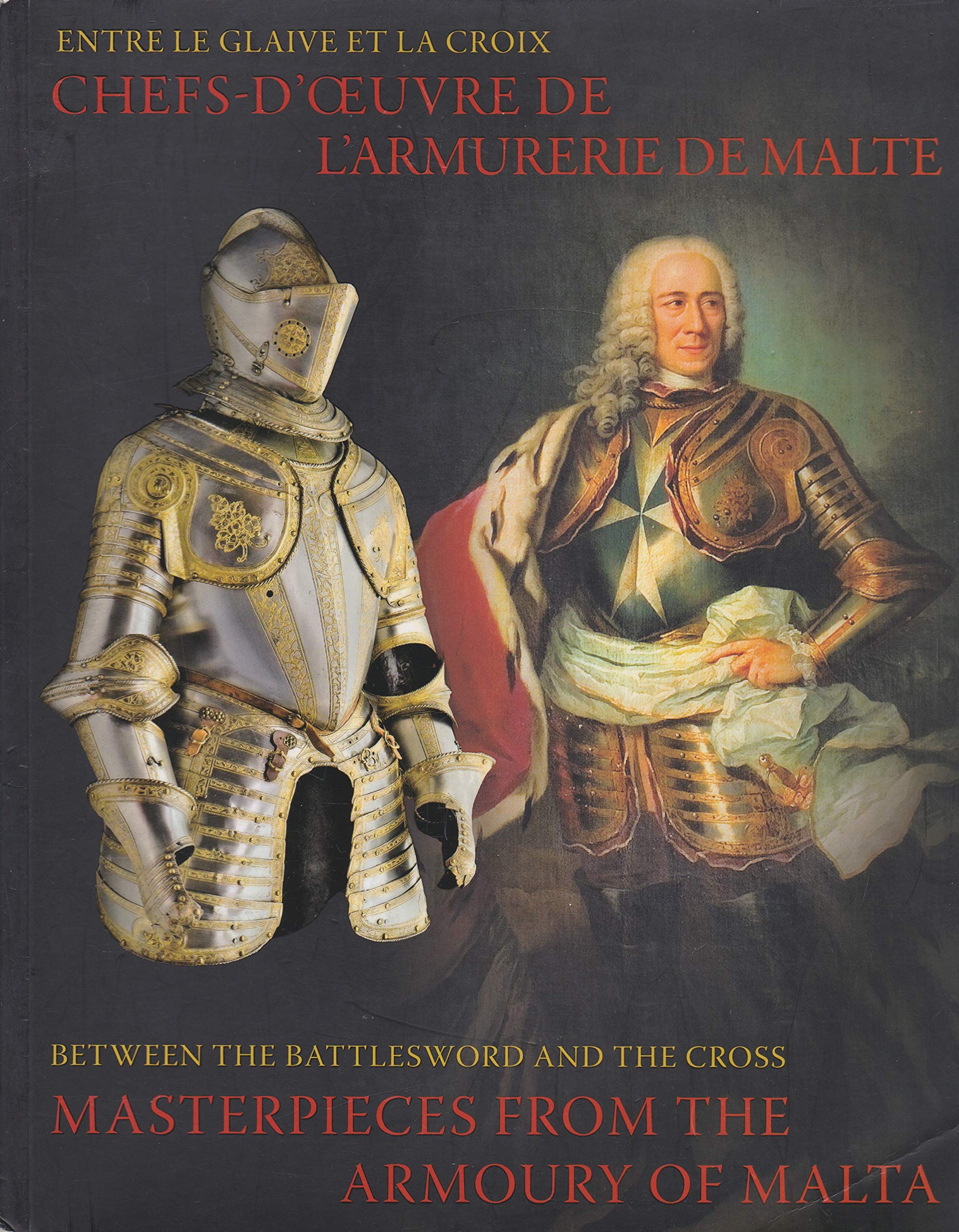 entre le glaive et la croix chefs d oeuvre de l armurerie de Malte Books