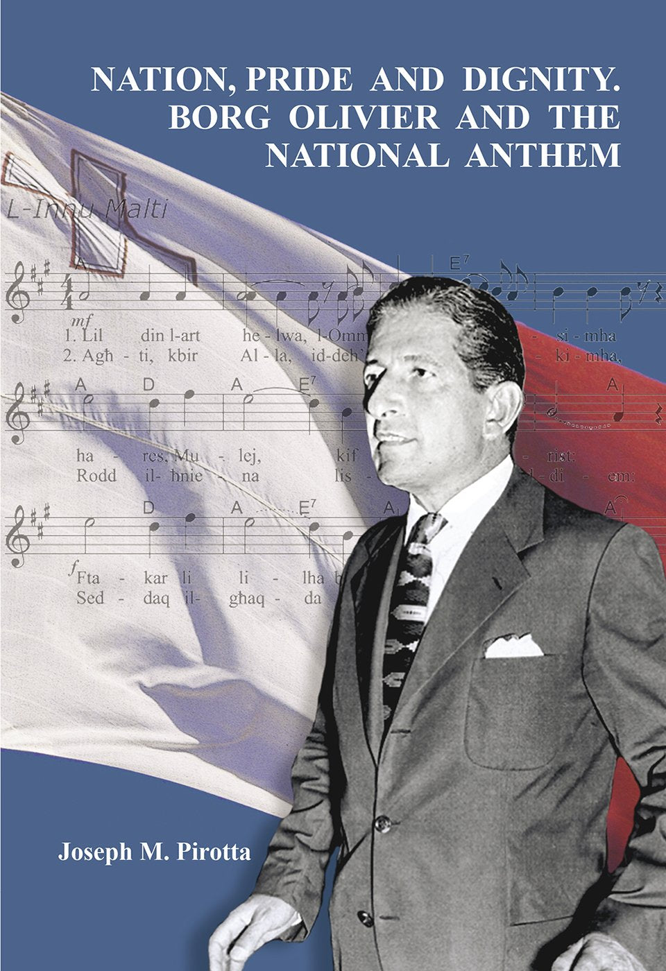 Nation, Pride and Dignity: Borg Olivier and the National Anthem Memories