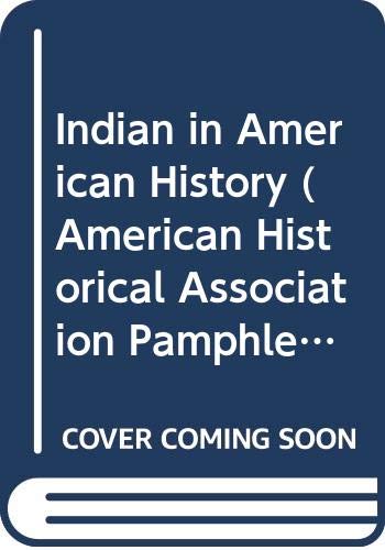Indian in American History (American Historical Association Pamphlets, No 240) Books