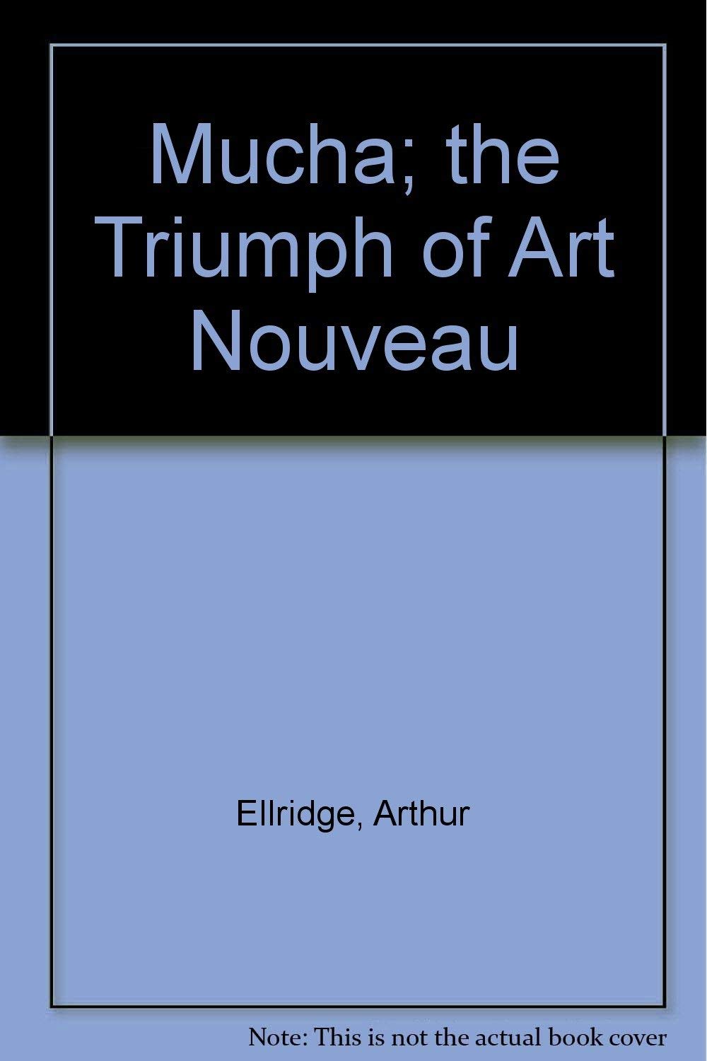 Mucha. the Triumph of Art Nouveau Books