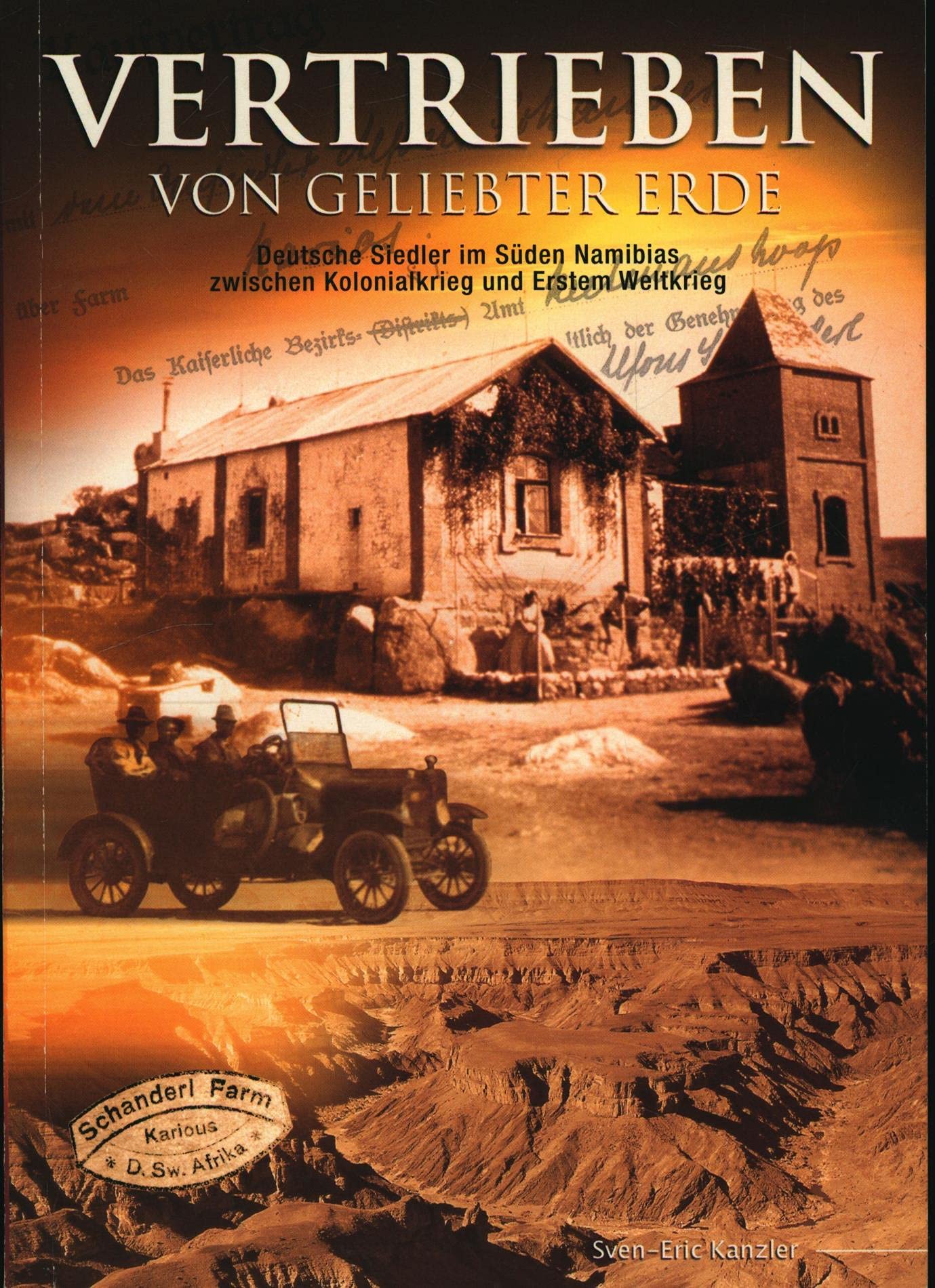 Vertrieben von geliebter Erde - Deutsche Siedler im Süden Namibias zwischen Kolonialkrieg und Erstem Weltkrieg Books