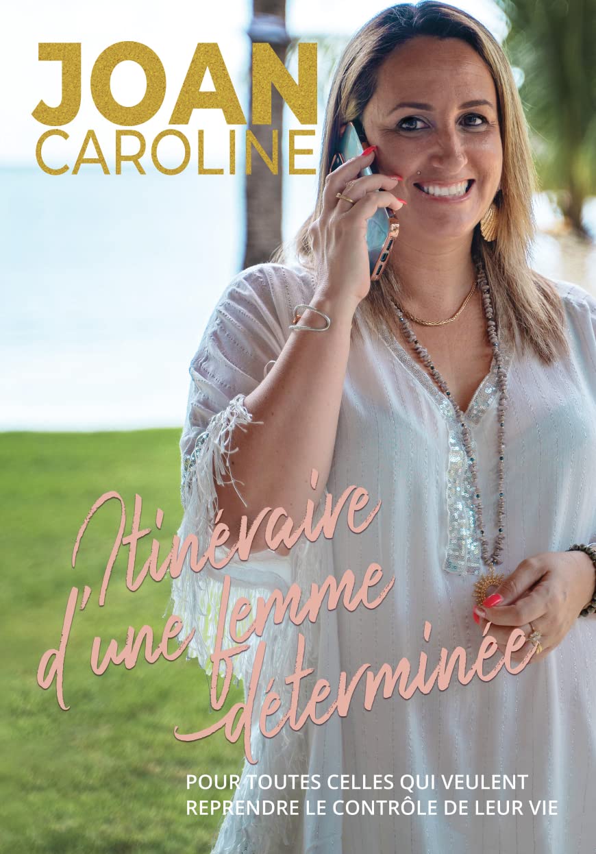 "Itinéraire d'une femme déterminée" Pour toutes celles qui veulent reprendre le contrôle de leur vie Lifestyle