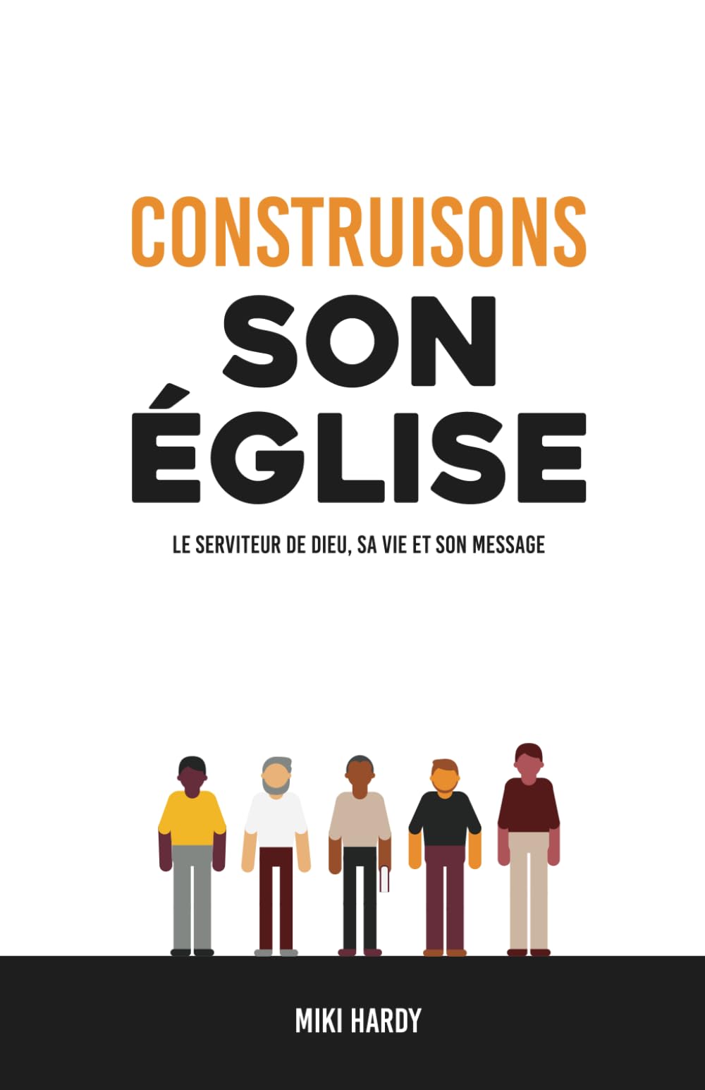 Construisons son église: Le serviteur de Dieu, sa vie et son message Religion & Esotericism