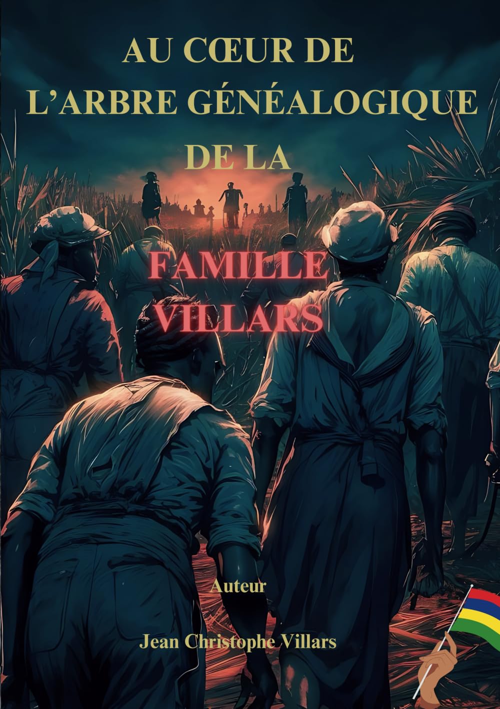 AU CŒUR DE L’ARBRE GÉNÉALOGIQUE DE LA FAMILLE VILLARS: Perle de l'Océan Indien : L'histoire fascinante de l'île Maurice book