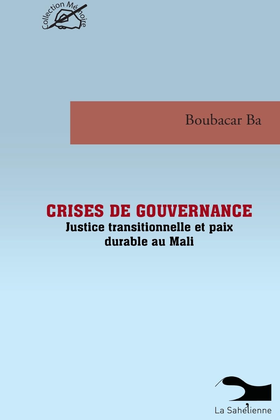 Crises De Gouvernance Justice Transitionnelle Et Paix Durable Au Mali Law