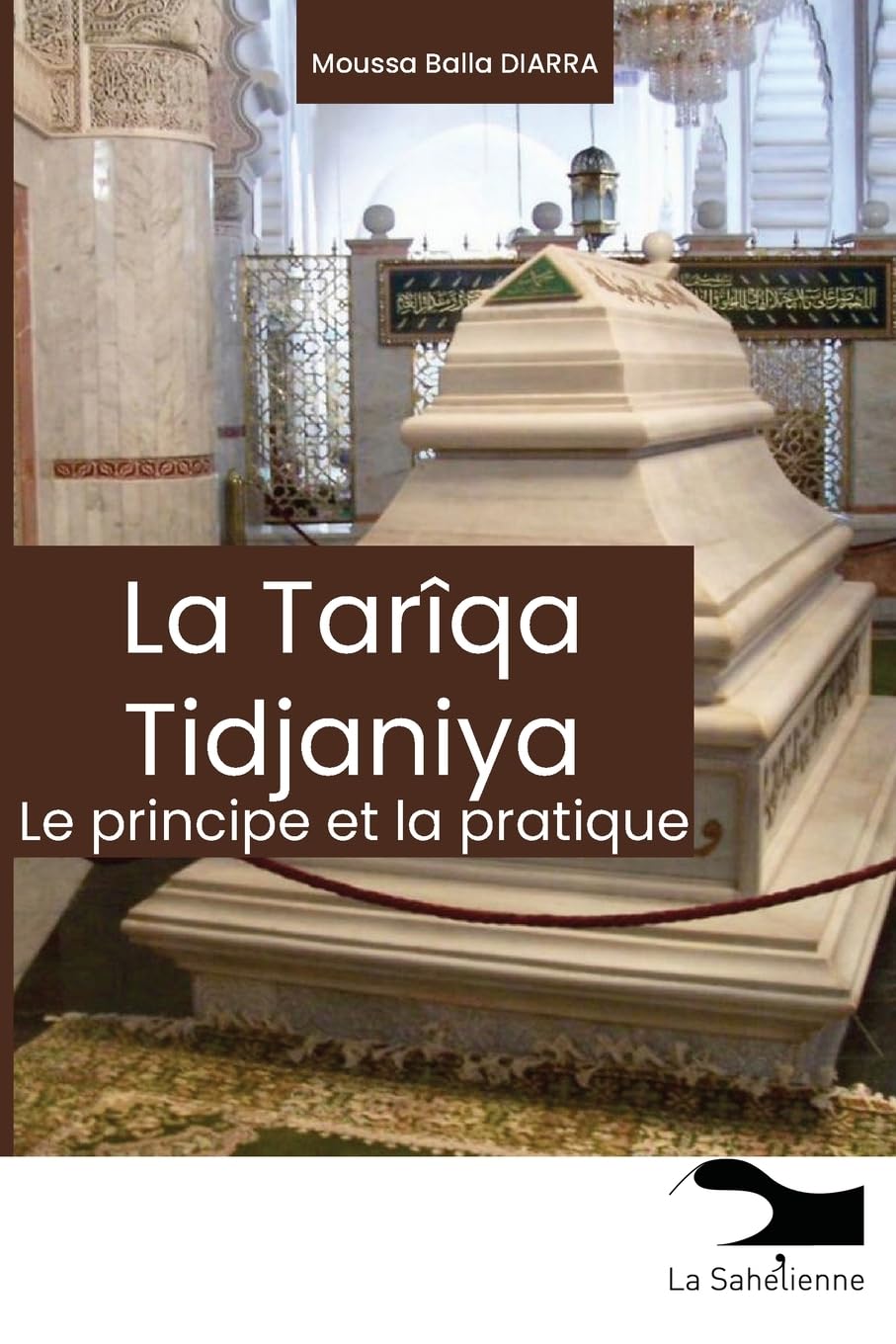 La Tarîqa Tidjaniya: Le principe et la pratique Law