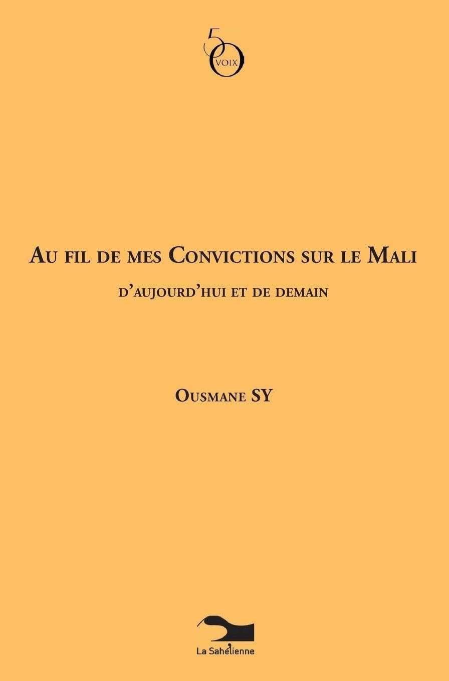 Au Fil De Mes Convictions Sur Le Mali D'aujourd'hui Et De Demain Law