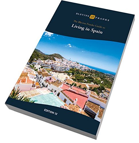 The Blevins Franks Guide to Living in Spain (Edition 12) book