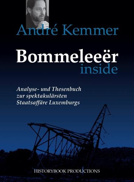 Bommenleeër inside: Analyse- und Thesenbuch zur spektakulärsten Staatsaffäre Luxemburgs - Kemmer, André book