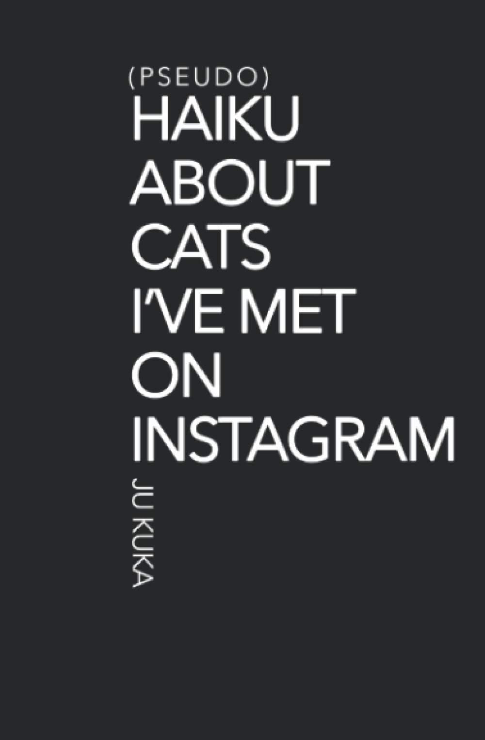 (pseudo) haiku about cats I've met on Instagram Pets