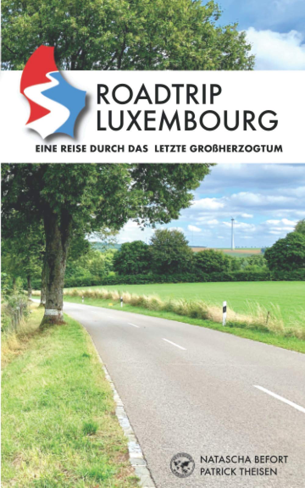 Roadtrip Luxembourg: Eine Reise durch das letzte Großherzogtum Travel
