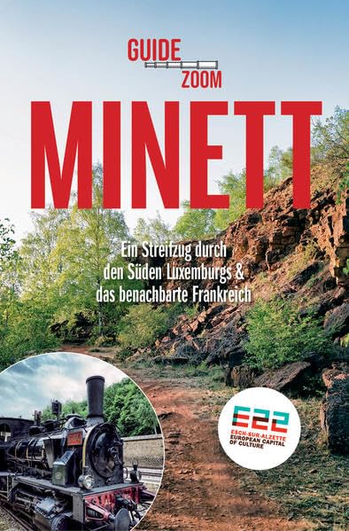 Guide Zoom Minett: Ein Streifzug durch den Süden Luxemburgs & das benachbarte Frankreich Social Sciences