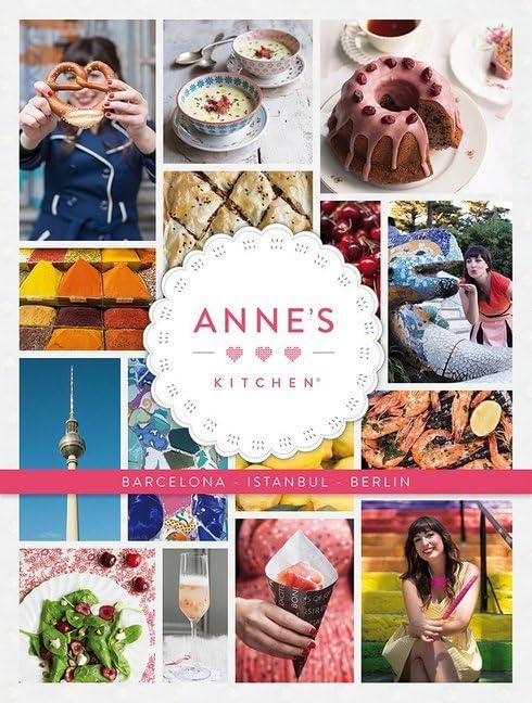 Anne's Kitchen: Barcelona - Berlin - Istanbul Leisure, Home & Garden