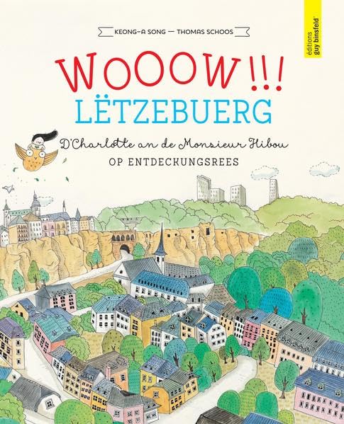 WOOOW!!! LËTZEBUERG - D’Charlotte an de Monsieur Hibou op Entdeckungsrees Children's books