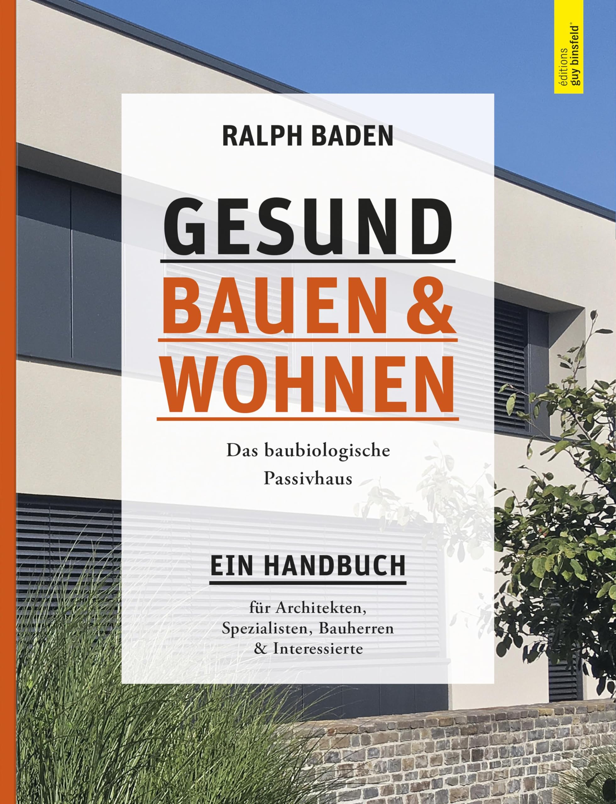 Gesund bauen und Wohnen. Das baubiologische Passivhaus Business, Finance & Career