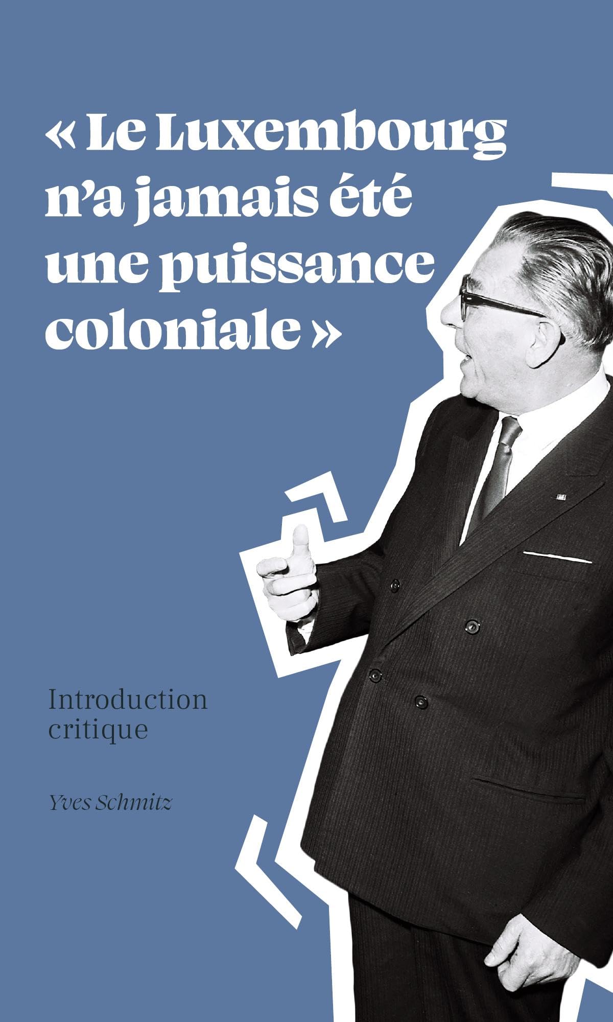 Le Luxembourg n'a jamais été une puissance coloniale: Introduction critique Natural Sciences