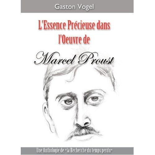 L'essence précieuse dans l'Oeuvre de Marcel Proust (Ein Anthologie von "die Suche nach der verlorenen Zeit") Books
