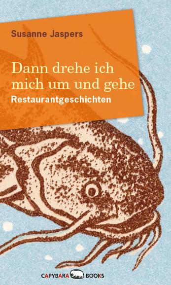 Dann drehe ich mich um und gehe: Restaurantgeschichten Contemporary literature