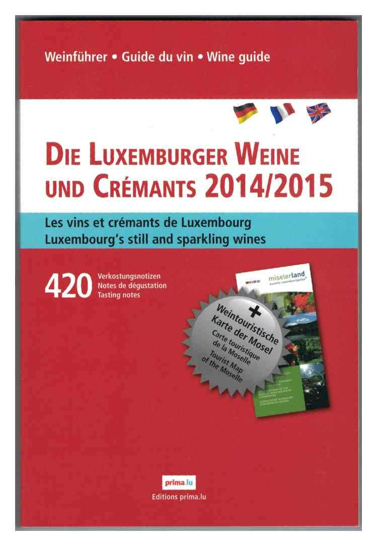 Die Luxemburger Weine und Crémants 2014/2015 Leisure, Home & Garden