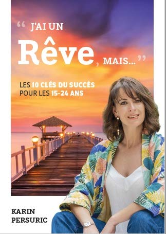 "J'ai un rêve, mais..." Les 10 clés du succès pour les 15-24 ans book