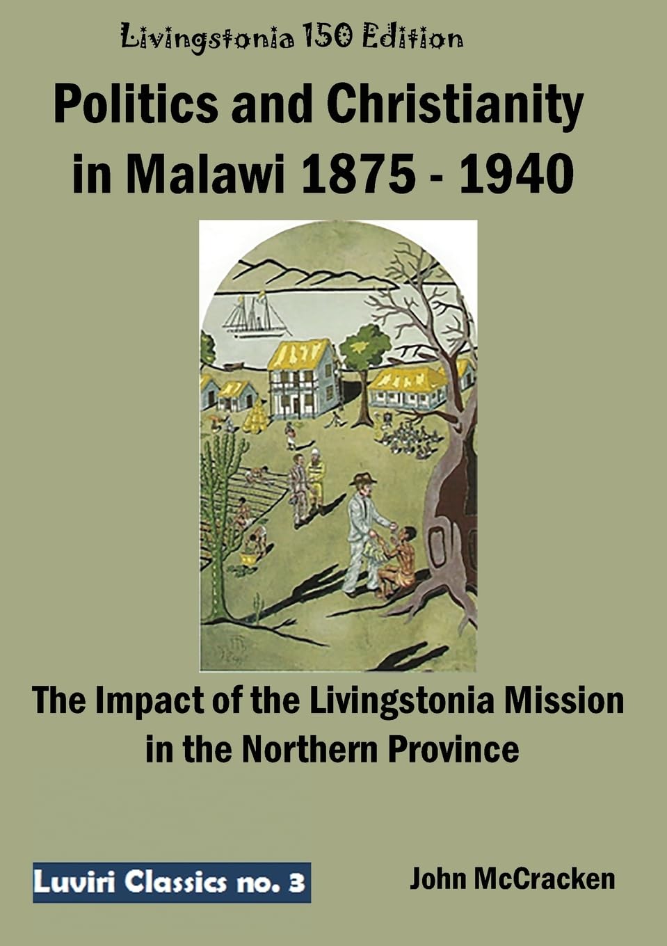 Politics and Christianity in Malawi 1875 - 1940 Politics & History