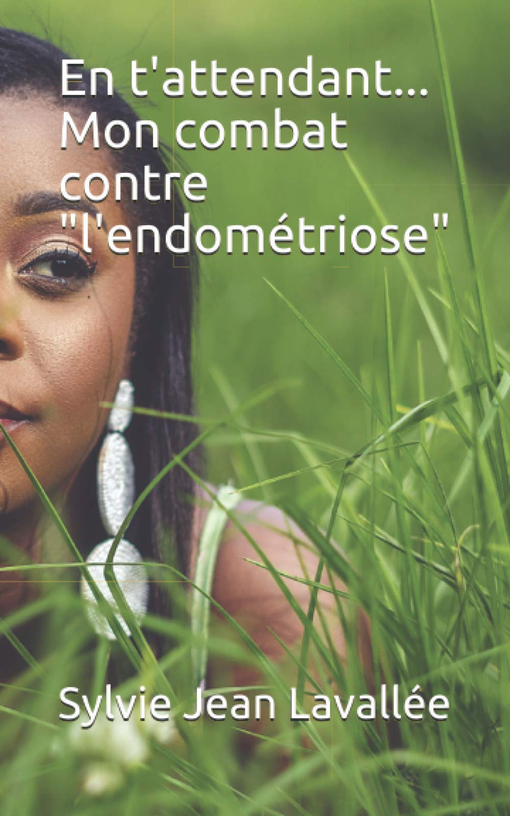 En t'attendant... Mon combat contre l'Endométriose book