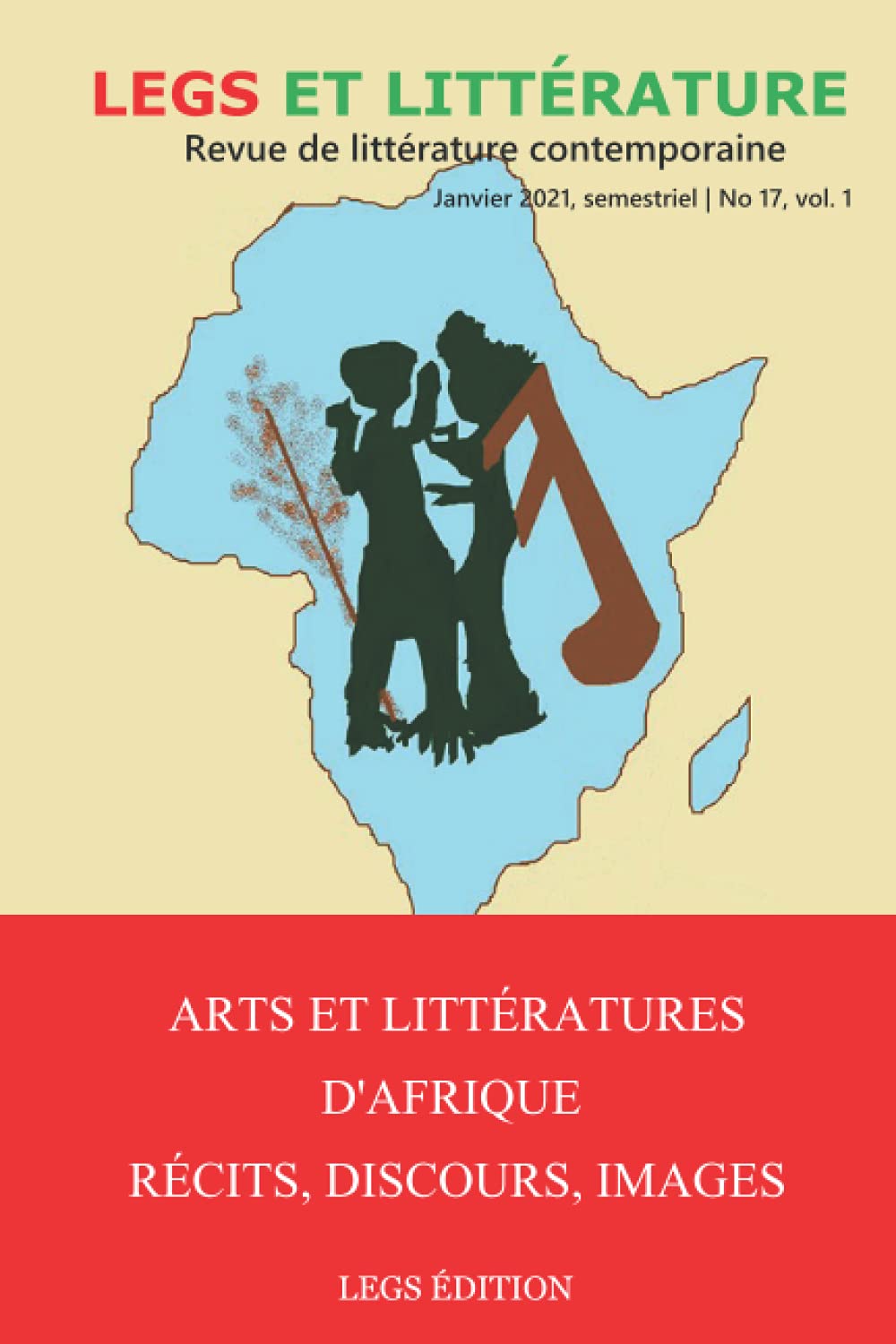 Arts et Littératures d'Afrique. Récits, Discours, Images: Legs et Littérature No 17, Vol. I book