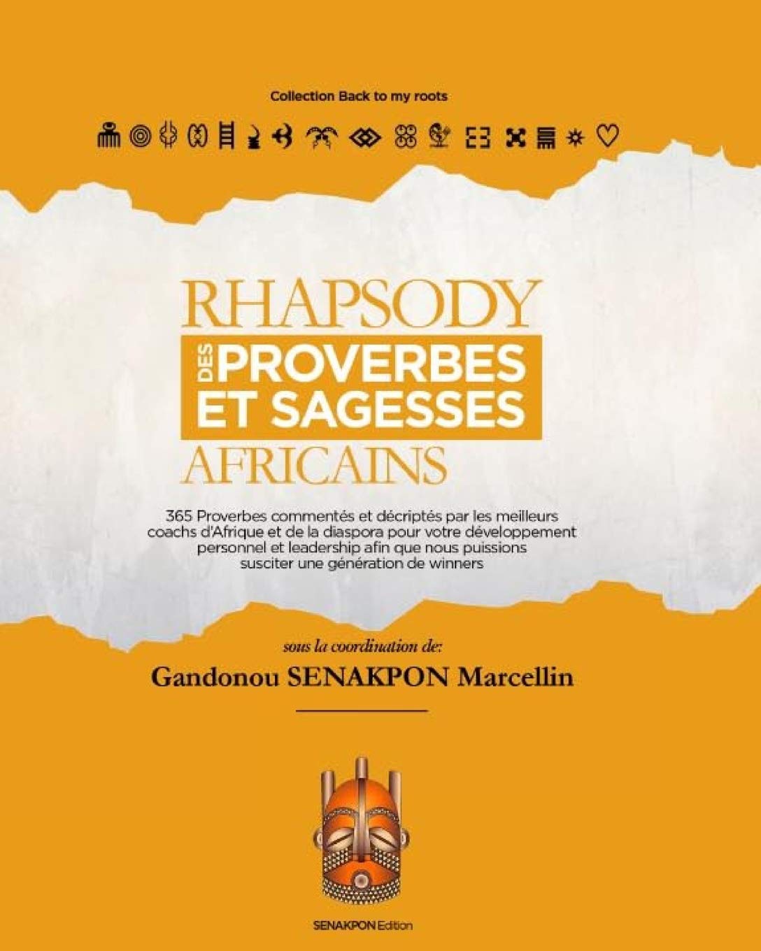 RHAPSODY DES PROVERBES ET SAGESSES AFRICAINS: 365 Proverbes commentés et décryptés par 14 coachs d'Afrique et de la diaspora pour votre développement ... afin de susciter une génération de winners. book