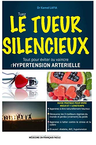 LE TUEUR SILENCIEUX: Tout pour éviter ou vaincre l'hypertension artérielle Health, Nutrition & Fitness