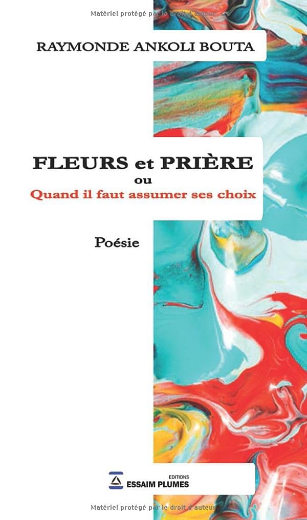 Fleurs et Prière ou quand il faut assumer ses choix book