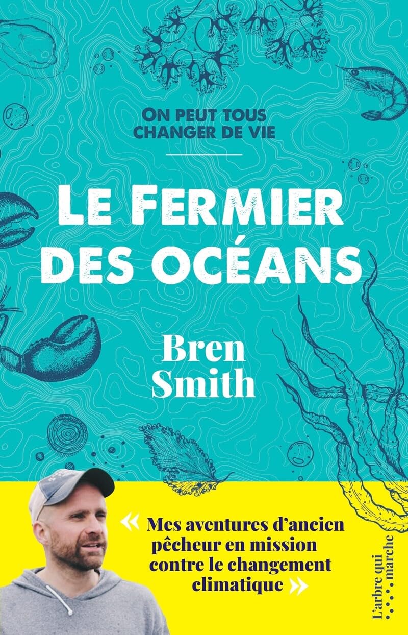 Le fermier des océans - Mes aventures d'ancien pêcheur en mission contre le changement climatique Professional & Reference Books