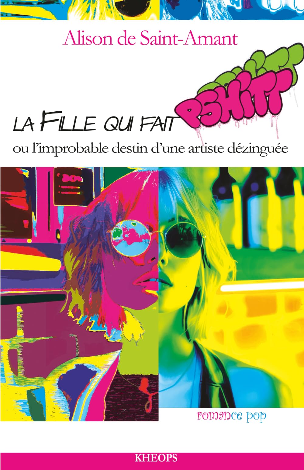 LA FILLE QUI FAIT PSHITT: L'improbable destin d'une artiste dézinguée Humour & Satire