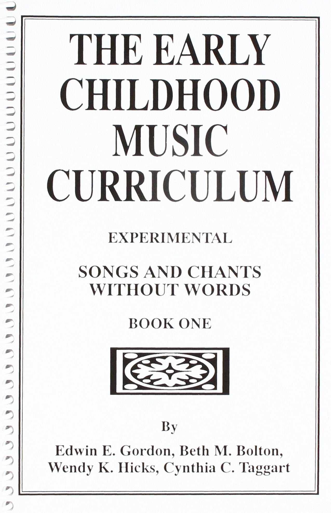 The Early Childhood Music Curriculum : Experimental: Songs and Chants Without Words : Book One Arts & Music