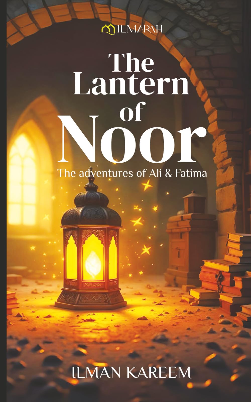 The Lantern of Noor: The Adventures of Ali and Fatima Novels & Short Stories