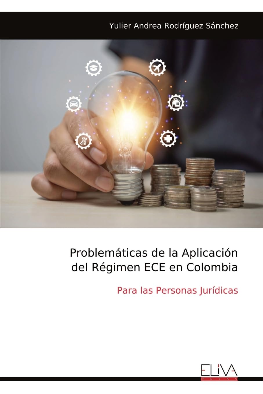 Problemáticas de la Aplicación del Régimen ECE en Colombia: Para las Personas Jurídicas book