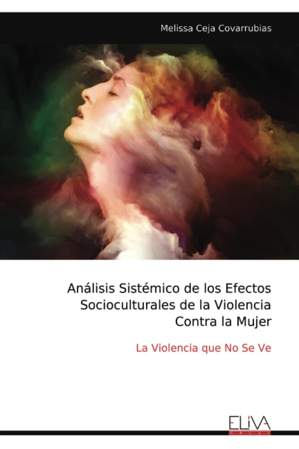 Análisis Sistémico de los Efectos Socioculturales de la Violencia Contra la Mujer Books
