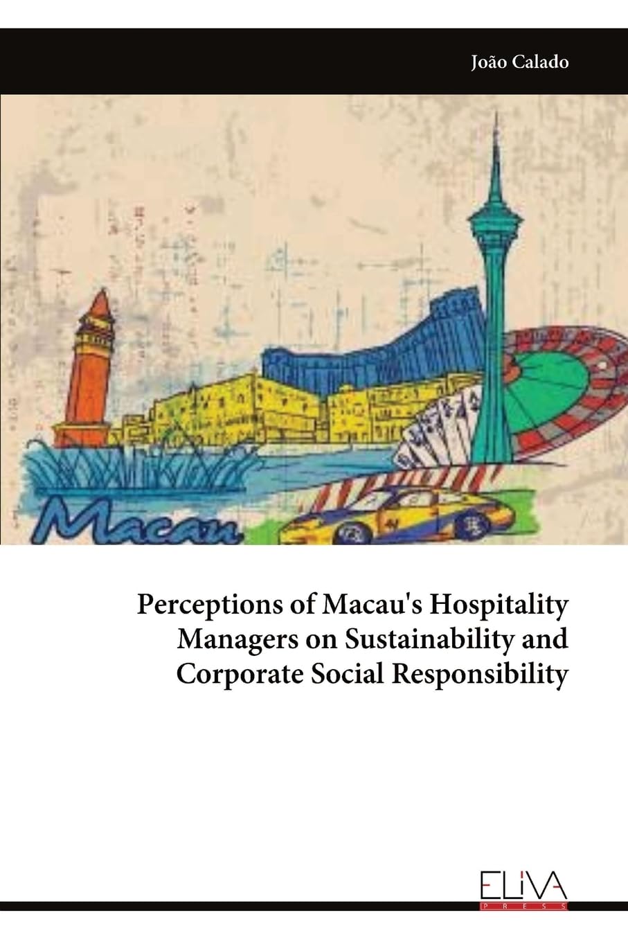 Perceptions of Macau's Hospitality Managers on Sustainability and Corporate Social Responsibility Business, Finance & Career