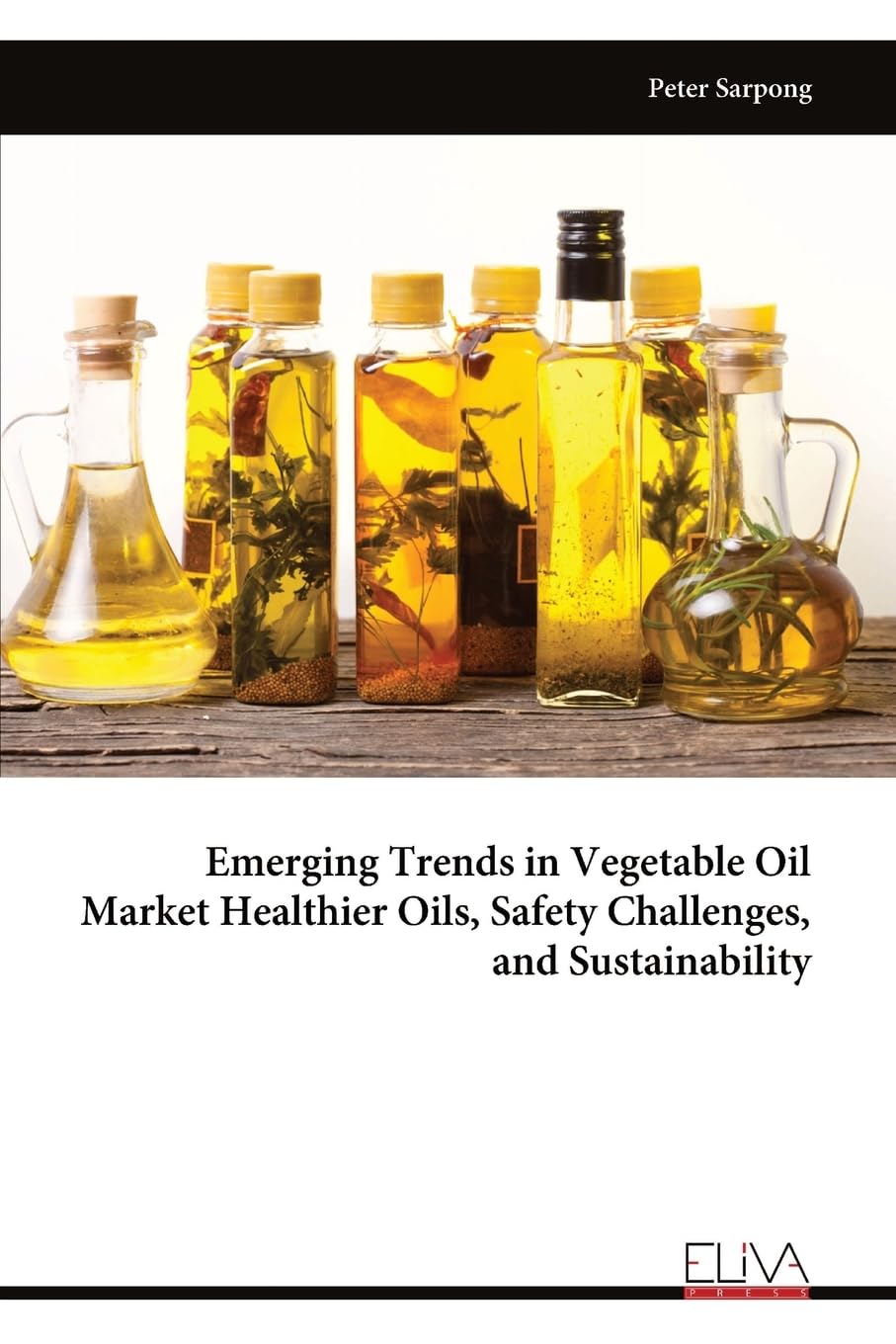 Emerging Trends in Vegetable Oil Market Healthier Oils, Safety Challenges, and Sustainability Business, Finance & Career